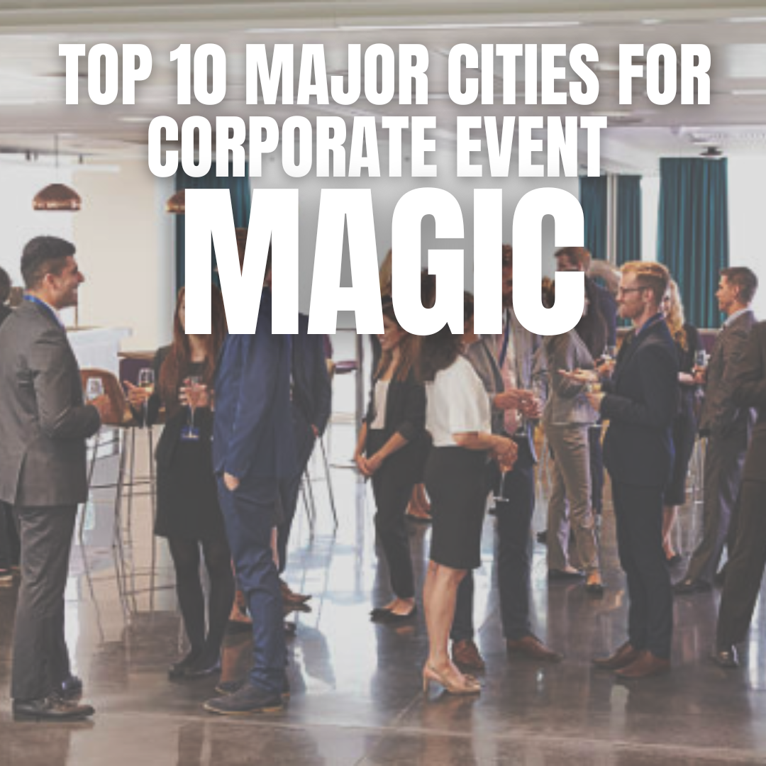 top 10 major cities for corporate event magic geo