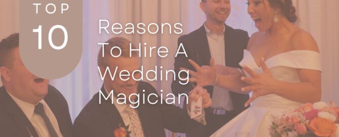 top reasons to hire a wedding magician