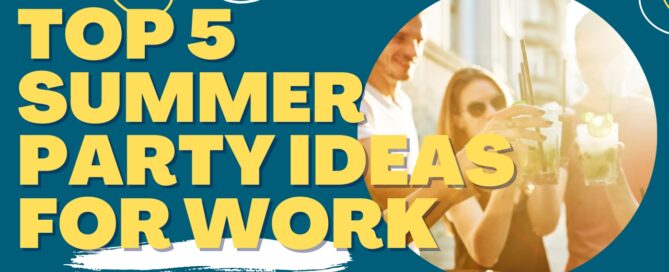 top 5 summer party ideas for work