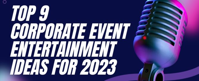 top 9 corporate event entertainment ideas for 2023