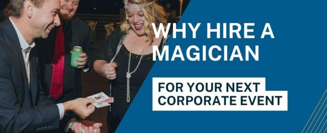 why hire a magician for your next corporate event