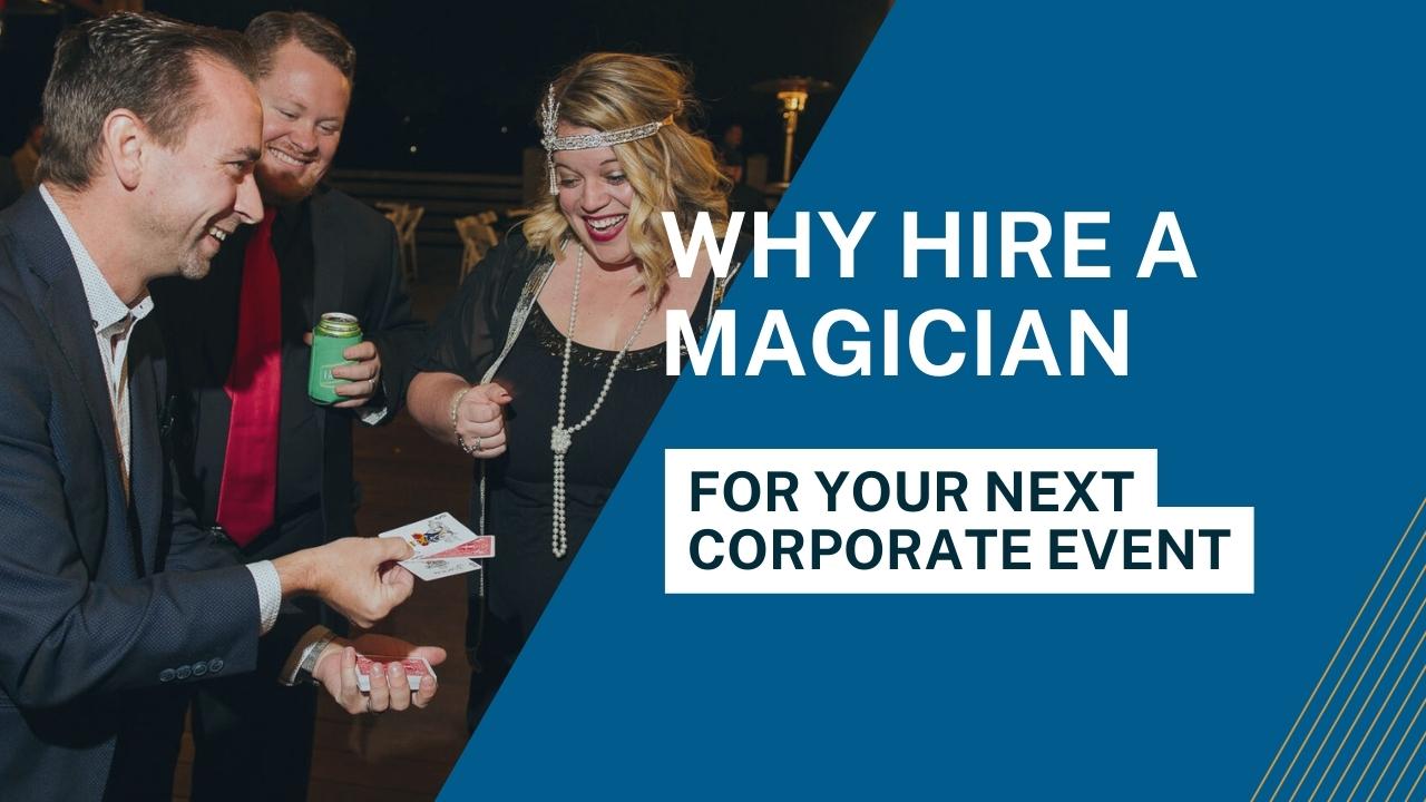 why hire a magician for your next corporate event